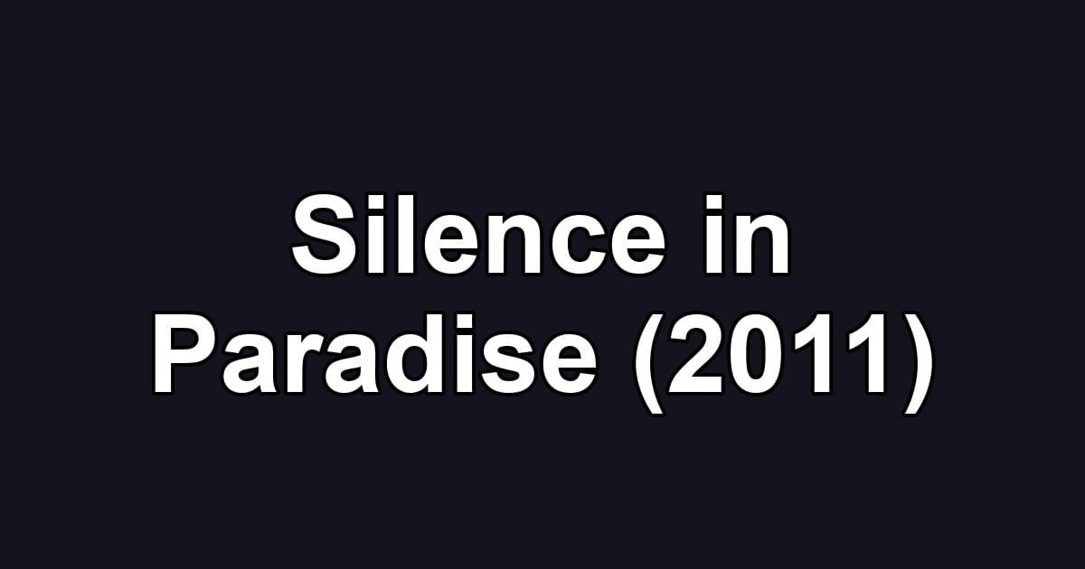 Silence in Paradise (2011)