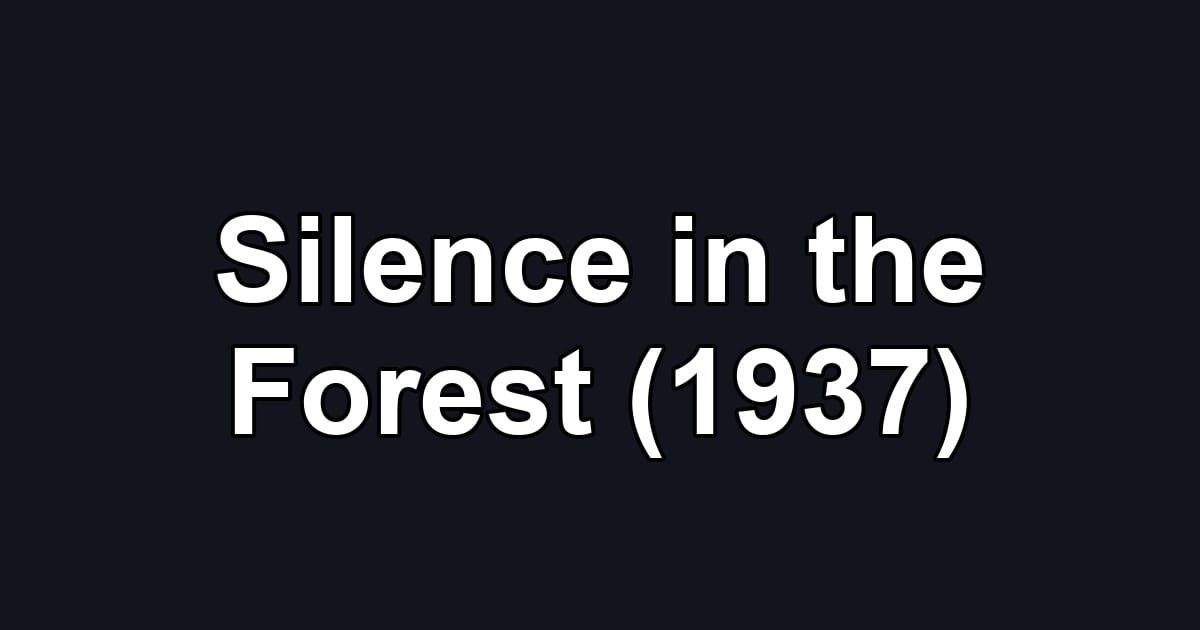 Silence in the Forest (1937)