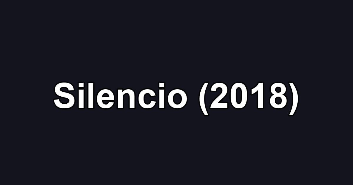 Silencio (2018)