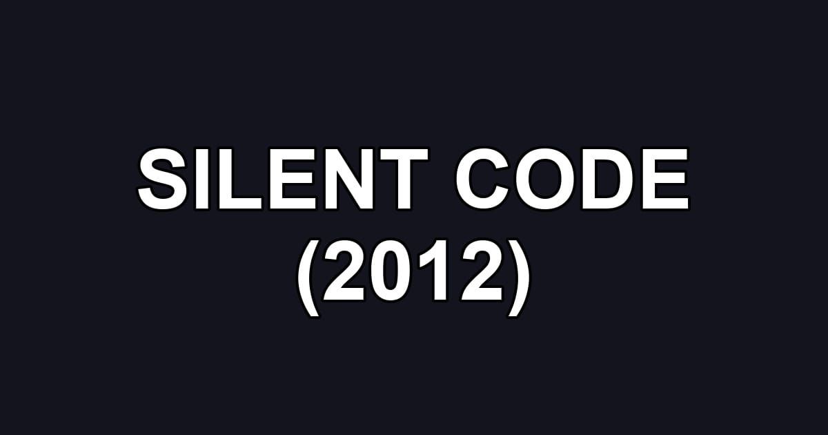 SILENT CODE (2012)