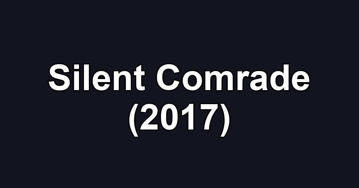 Silent Comrade (2017)