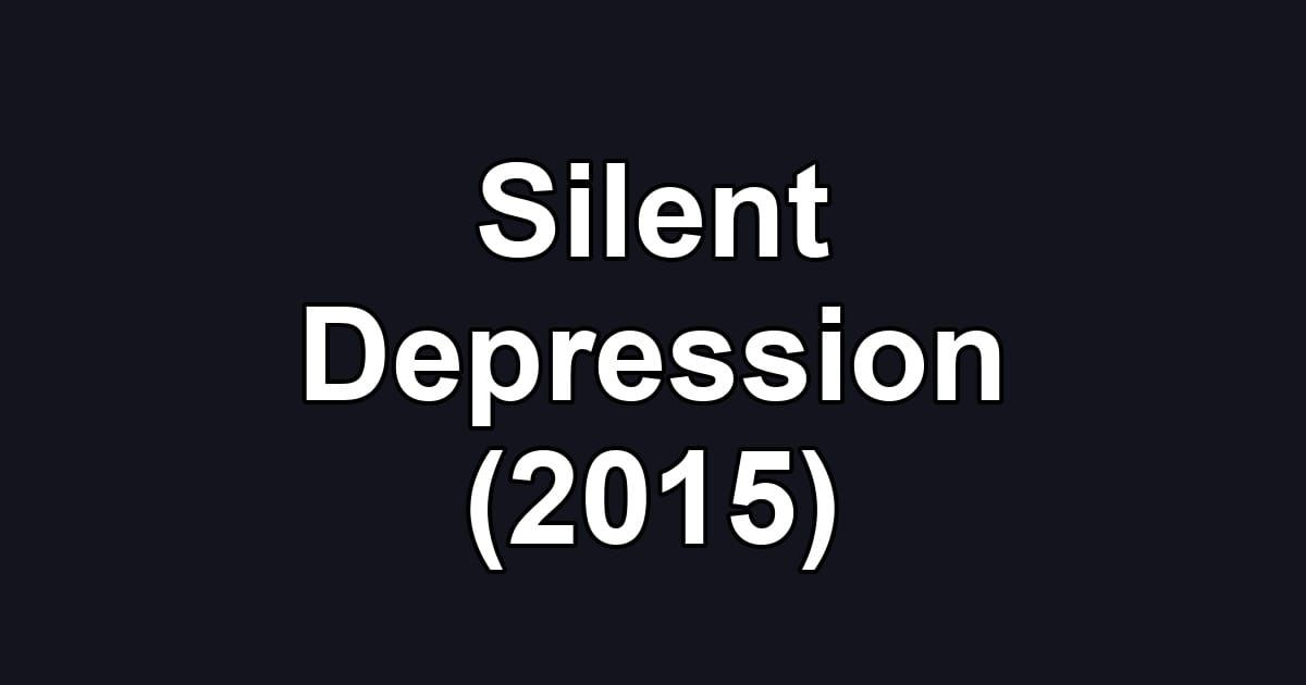 Silent Depression (2015)