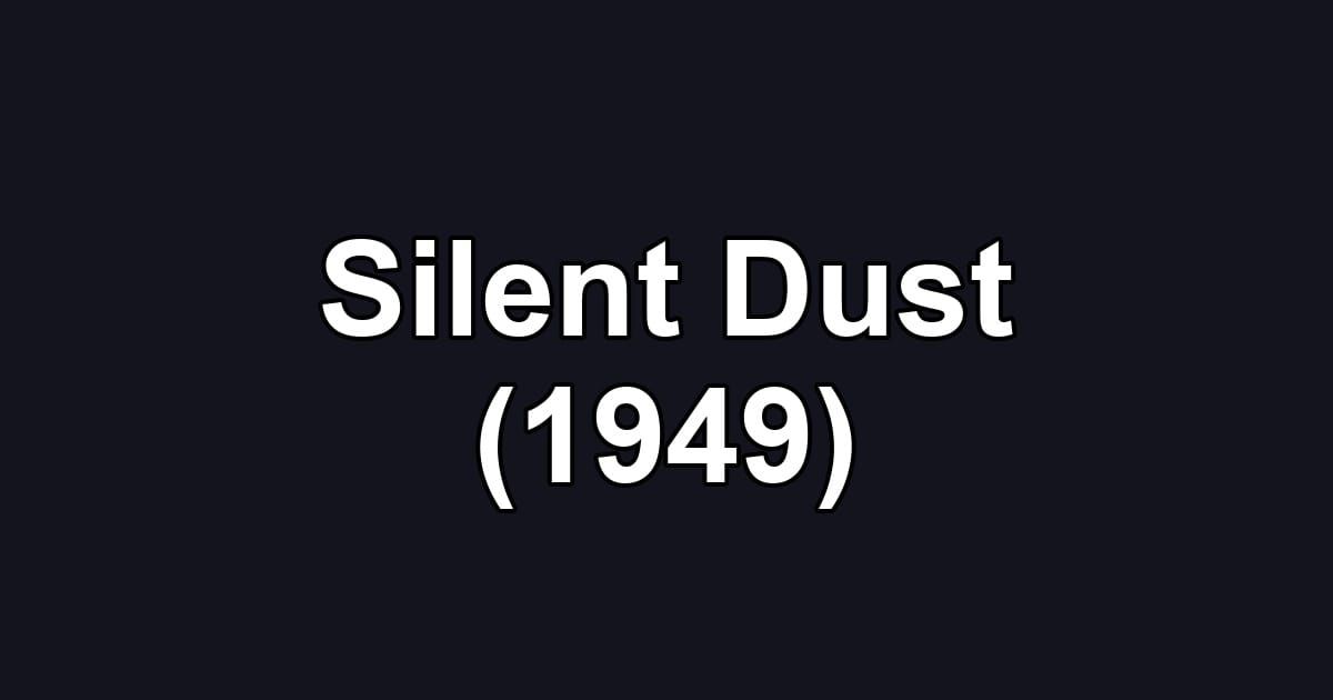 Silent Dust (1949)
