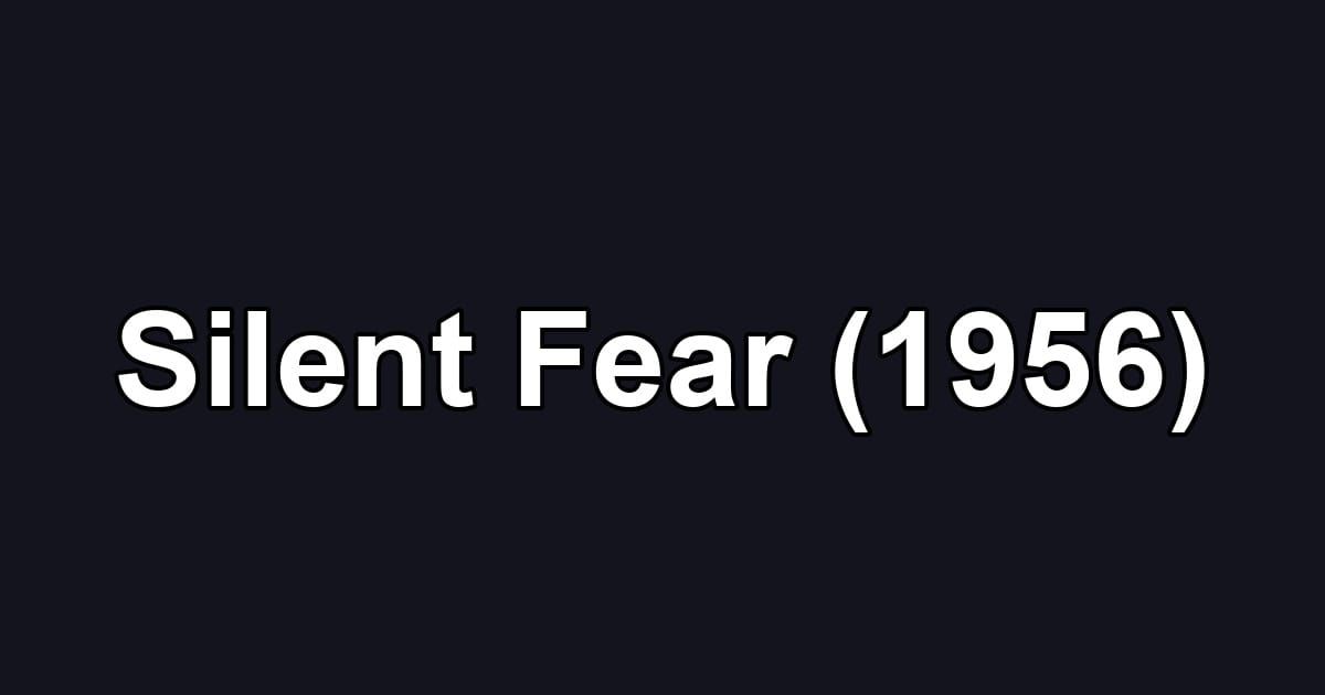 Silent Fear (1956)