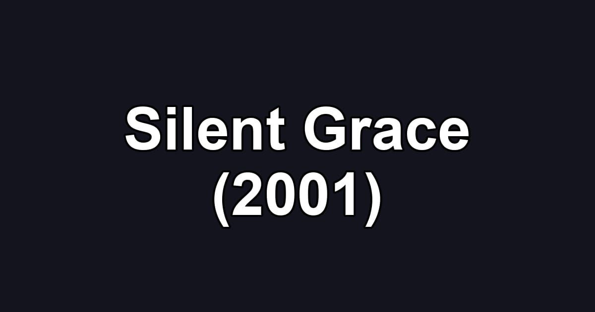 Silent Grace (2001)