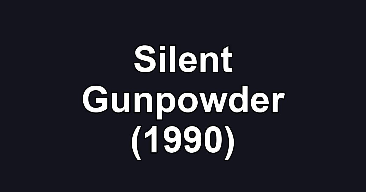 Silent Gunpowder (1990)