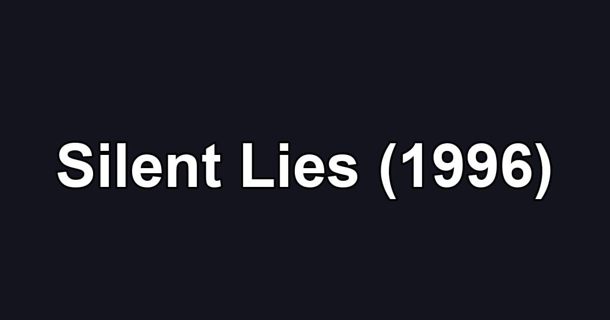 Silent Lies (1996)