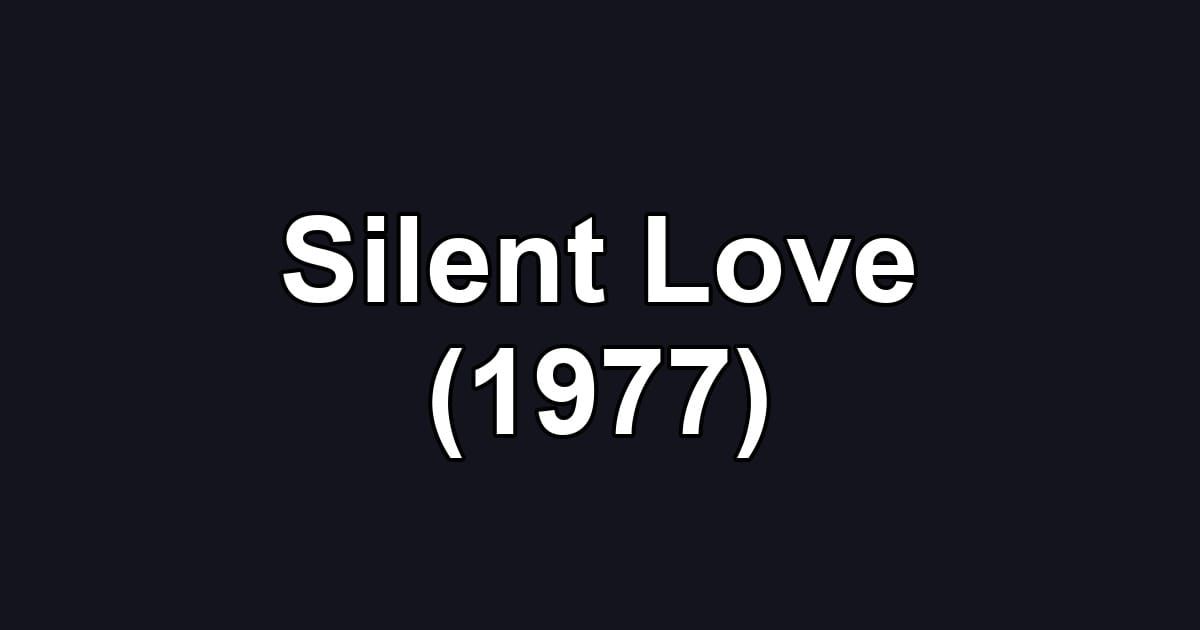 Silent Love (1977)