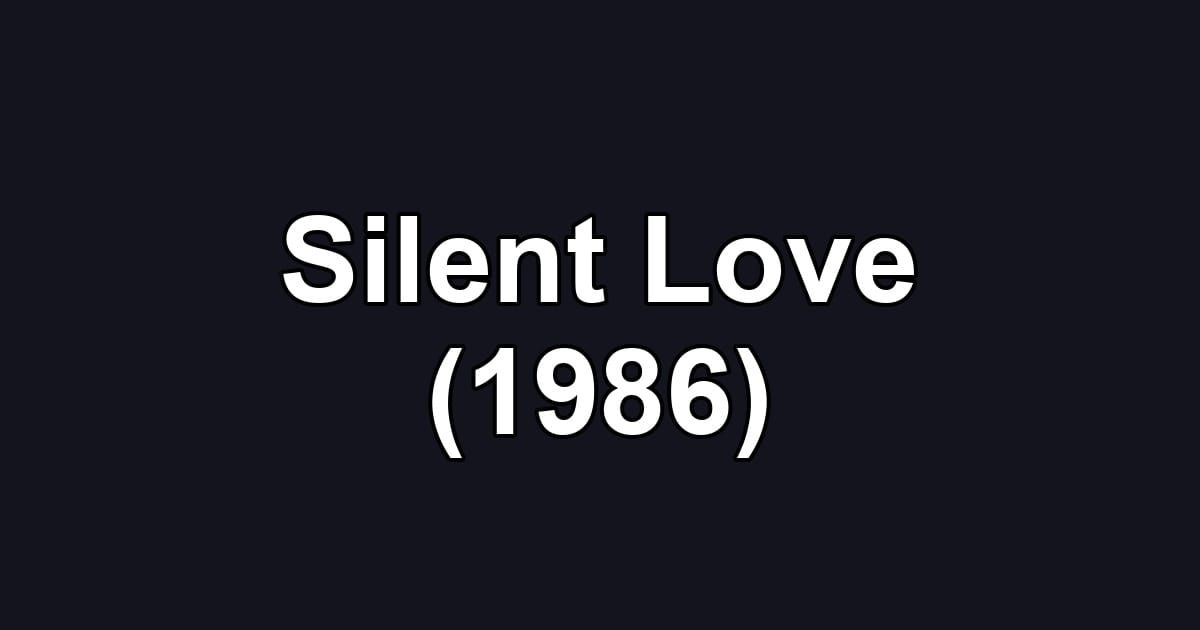 Silent Love (1986)