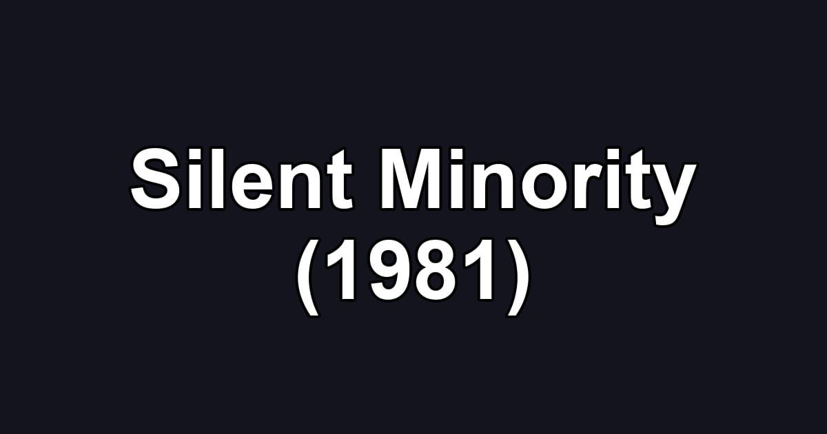 Silent Minority (1981)