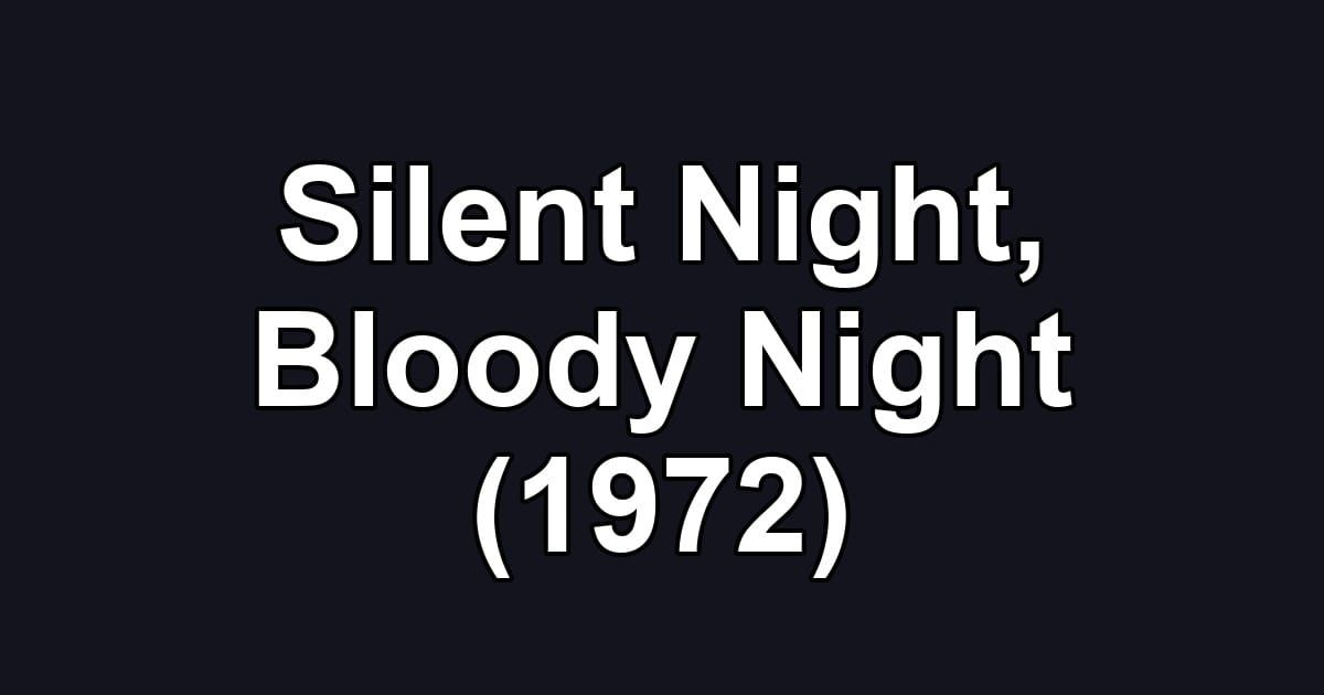 Silent Night, Bloody Night (1972)