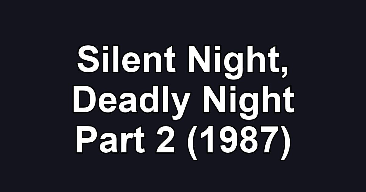 Silent Night, Deadly Night Part 2 (1987)