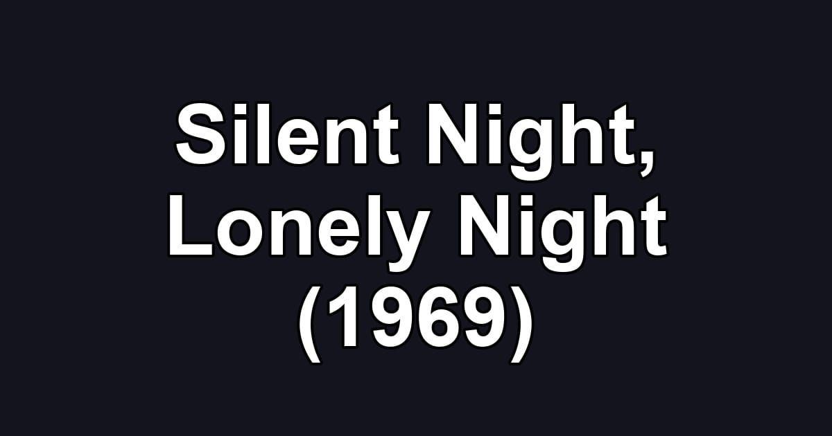 Silent Night, Lonely Night (1969)
