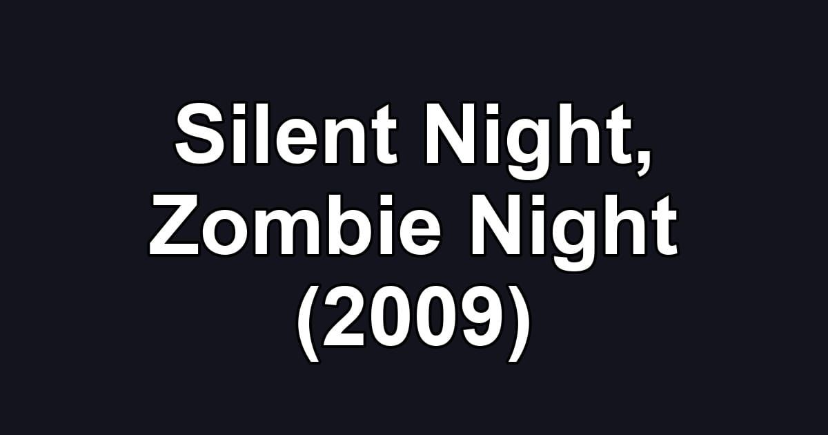 Silent Night, Zombie Night (2009)