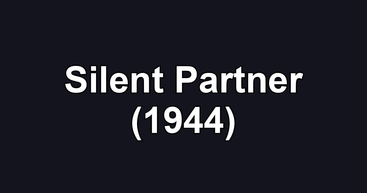 Silent Partner (1944)