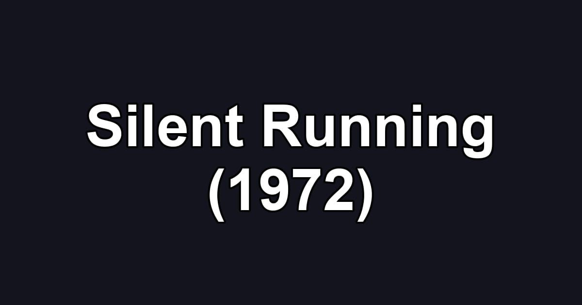 Silent Running (1972)