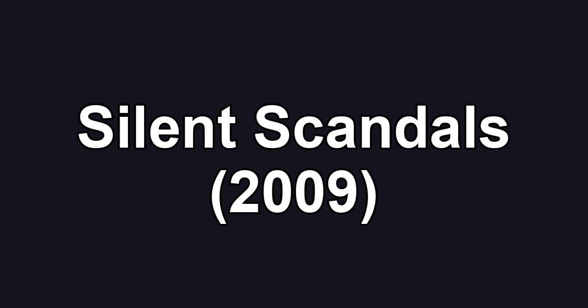 Silent Scandals (2009)