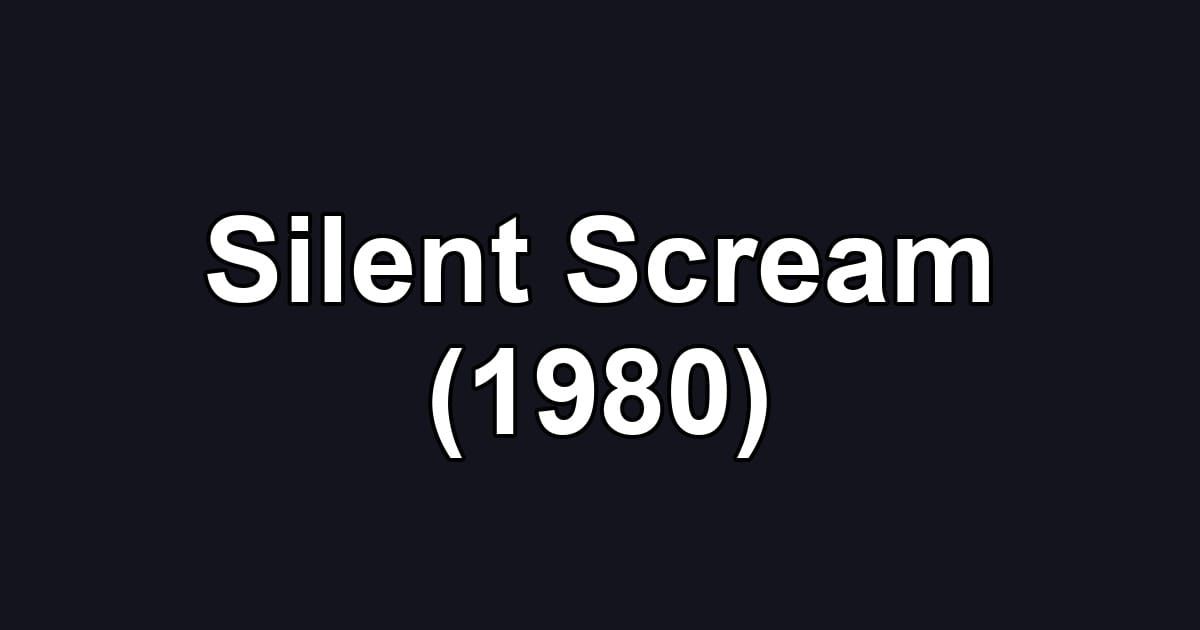 Silent Scream (1980)
