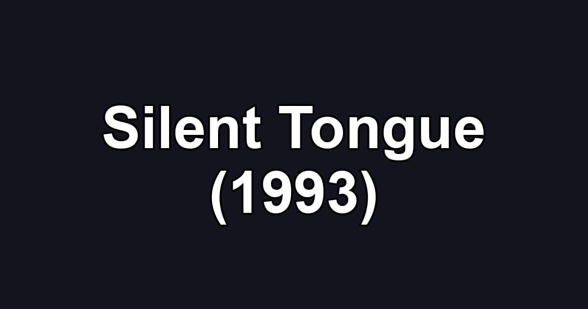 Silent Tongue (1993)