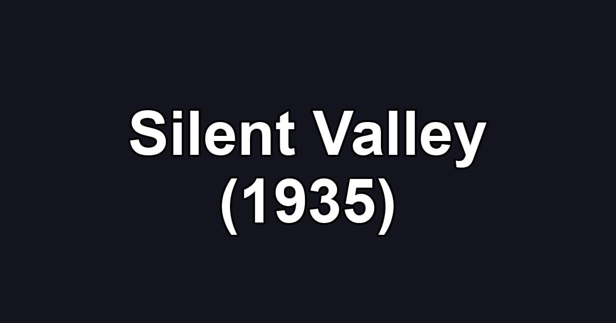 Silent Valley (1935)