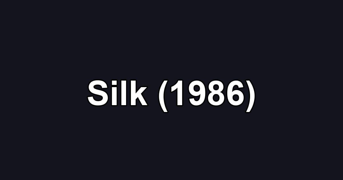 Silk (1986)