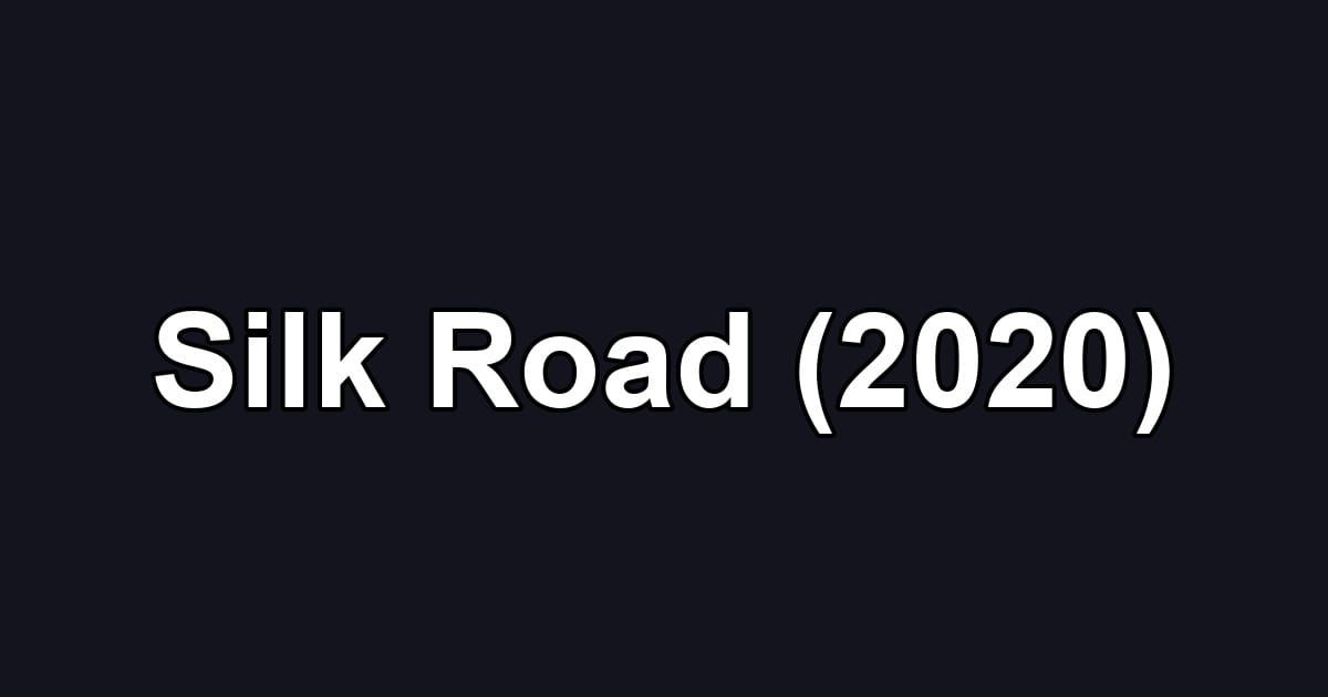 Silk Road (2020)