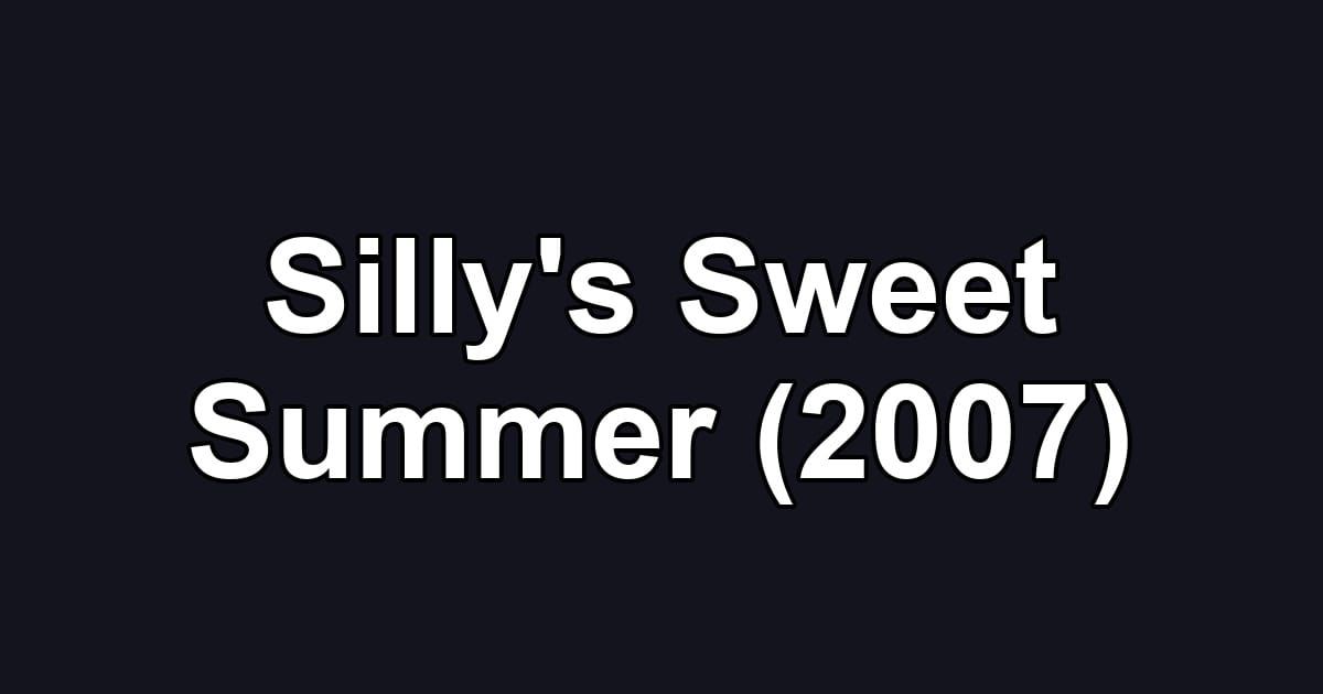 Silly's Sweet Summer (2007)