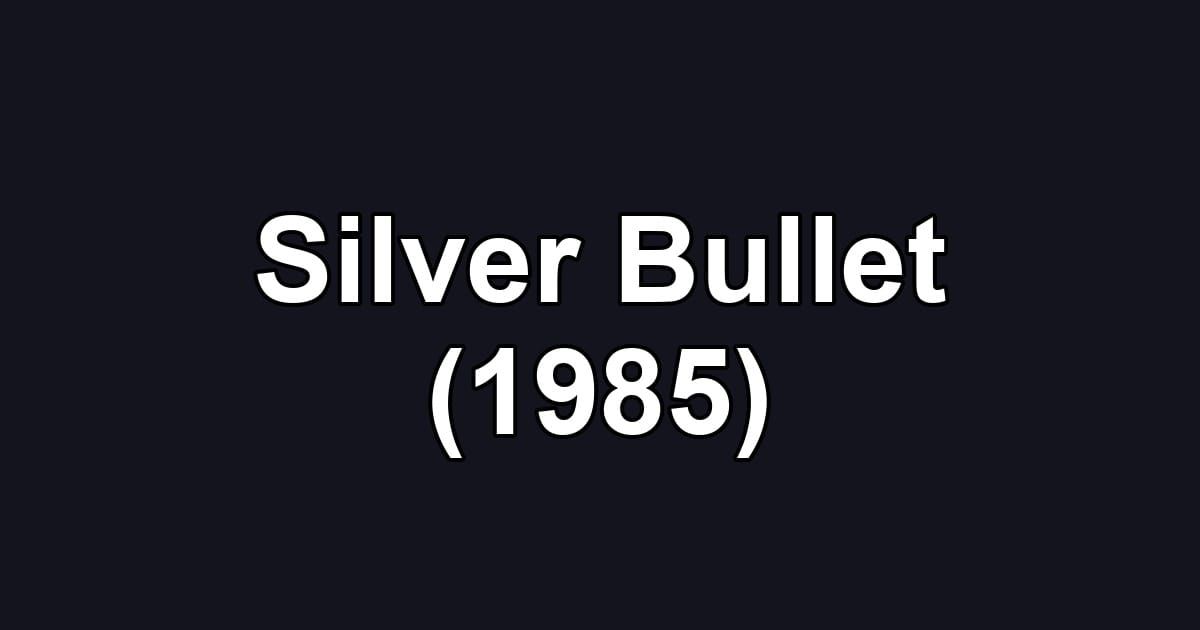 Silver Bullet (1985)