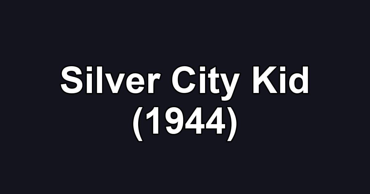Silver City Kid (1944)