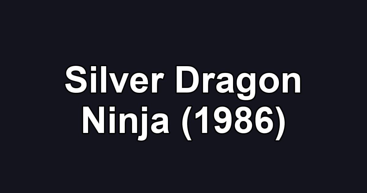 Silver Dragon Ninja (1986)