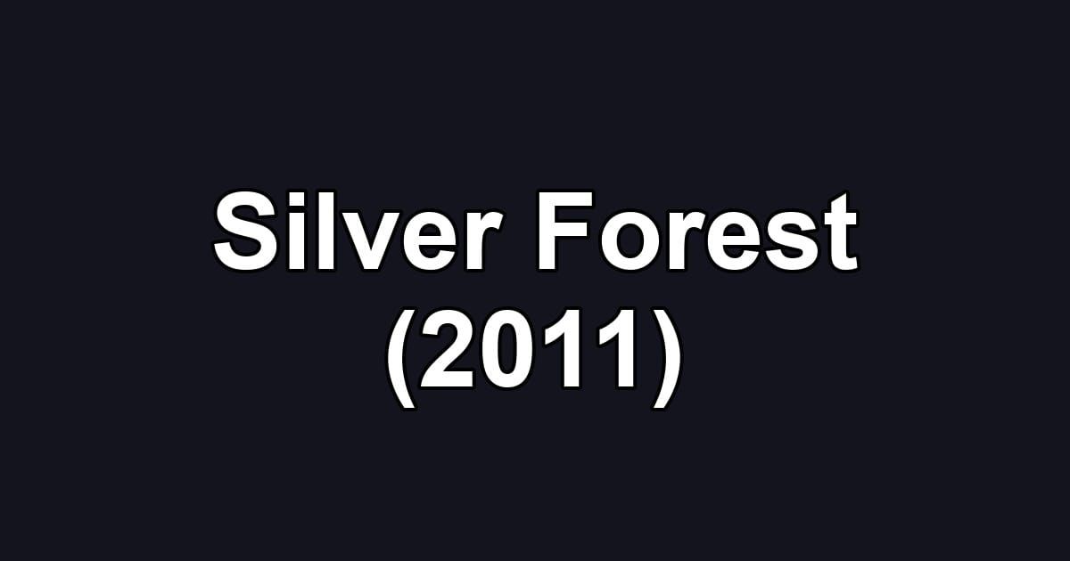 Silver Forest (2011)