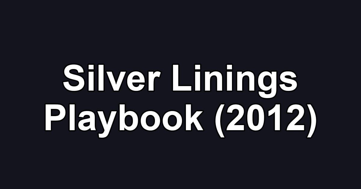 Silver Linings Playbook (2012)