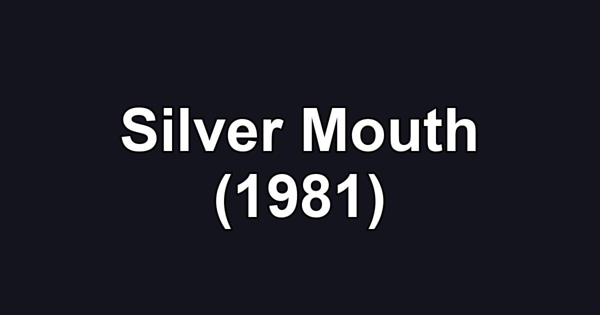 Silver Mouth (1981)