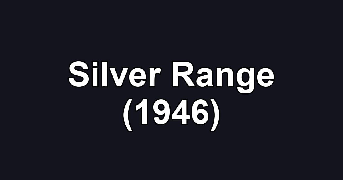 Silver Range (1946)