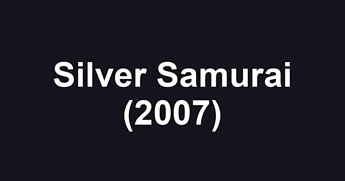 Silver Samurai (2007)