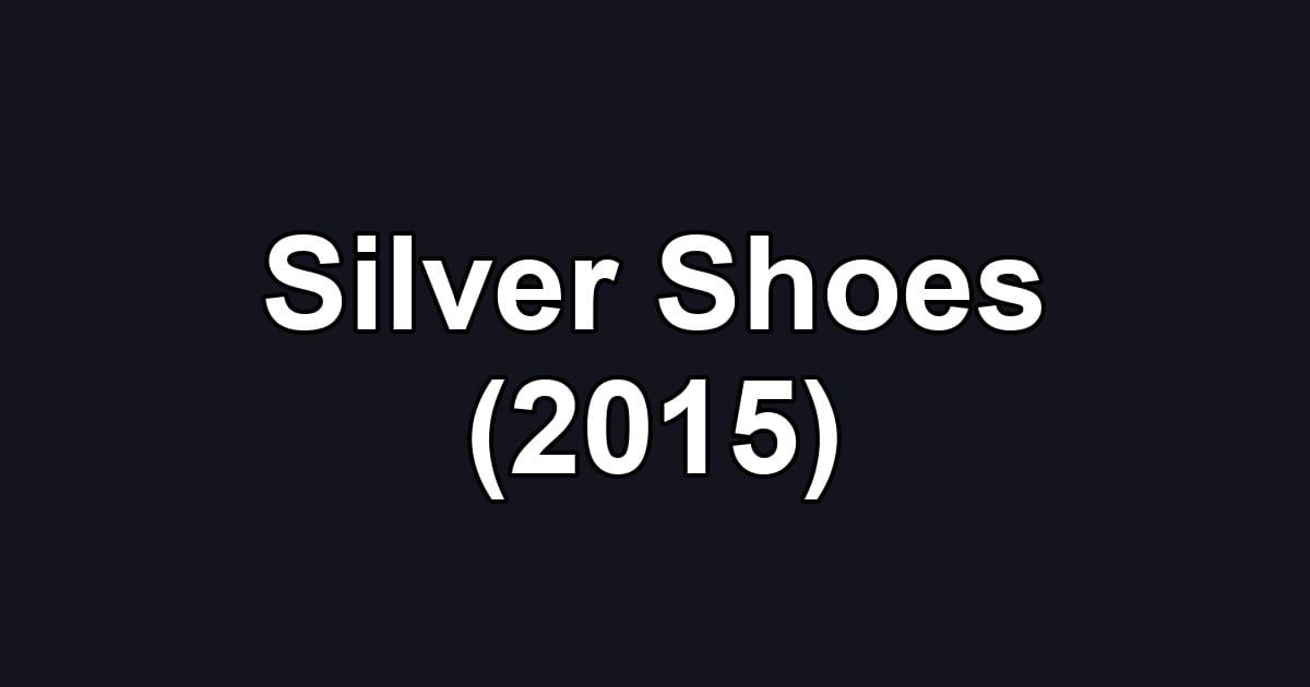 Silver Shoes (2015)