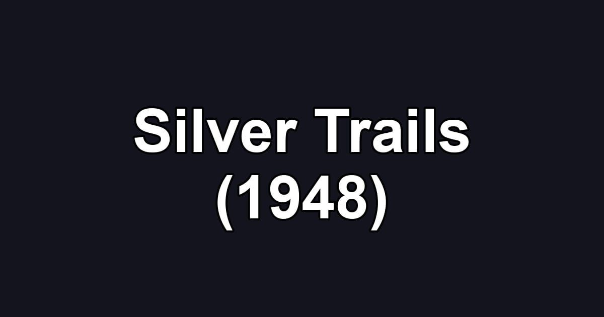 Silver Trails (1948)
