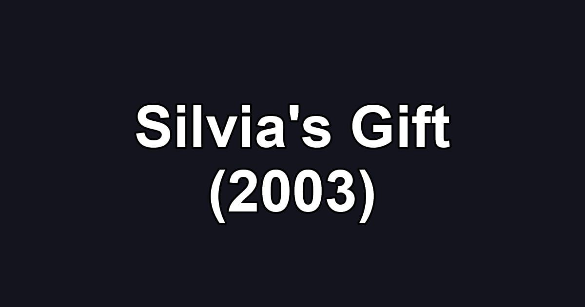 Silvia's Gift (2003)