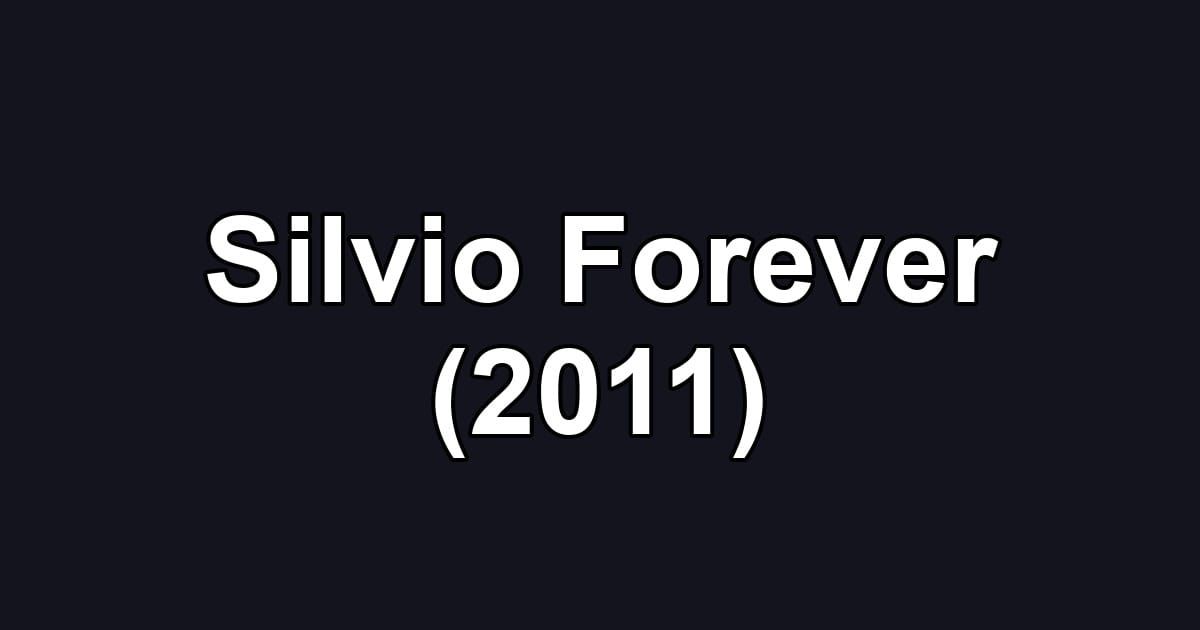 Silvio Forever (2011)