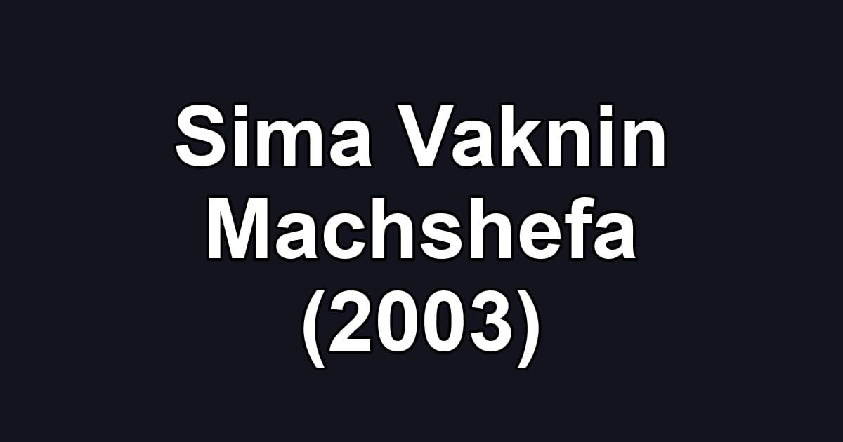 Sima Vaknin Machshefa (2003)