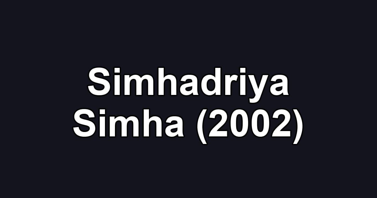 Simhadriya Simha (2002)