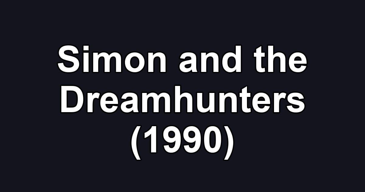 Simon and the Dreamhunters (1990)