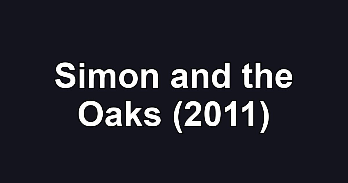 Simon and the Oaks (2011)