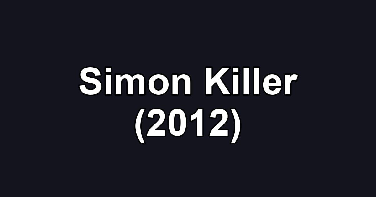 Simon Killer (2012)
