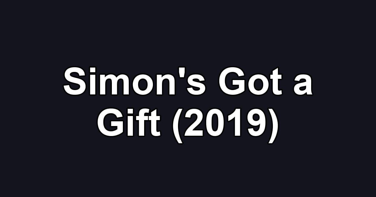 Simon's Got a Gift (2019)