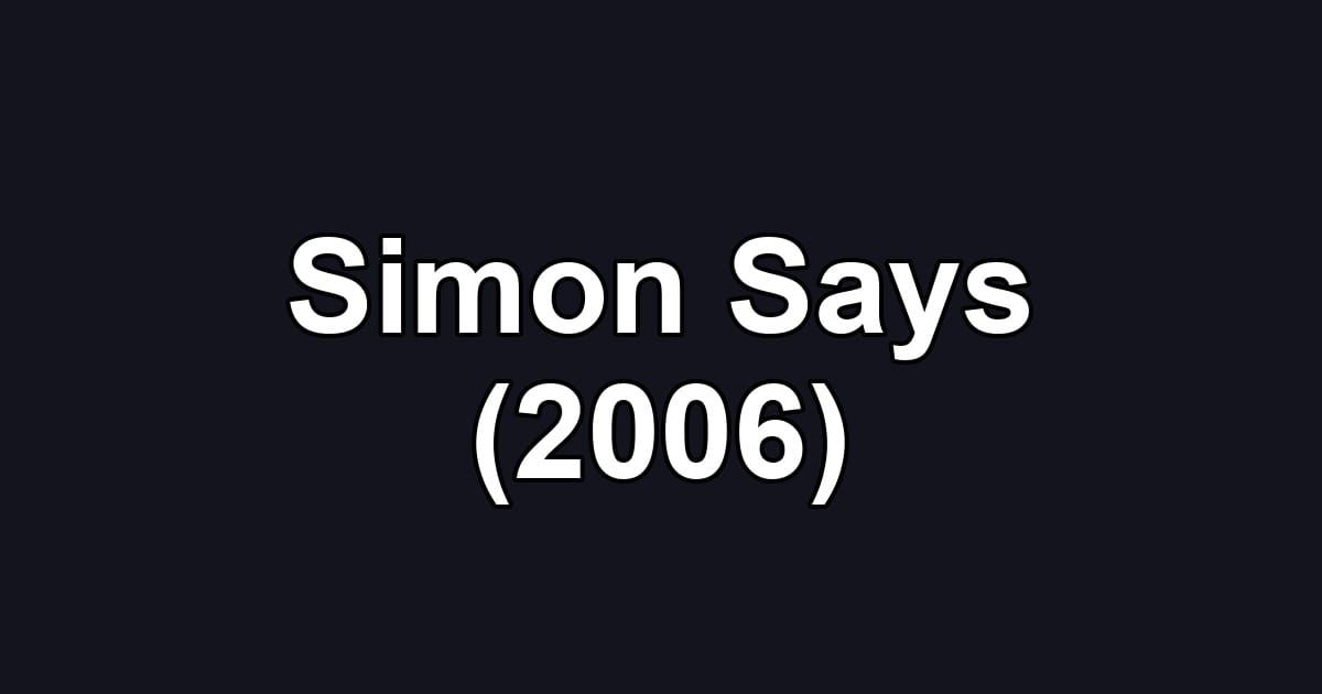 Simon Says (2006)