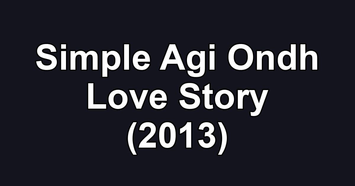 Simple Agi Ondh Love Story (2013)