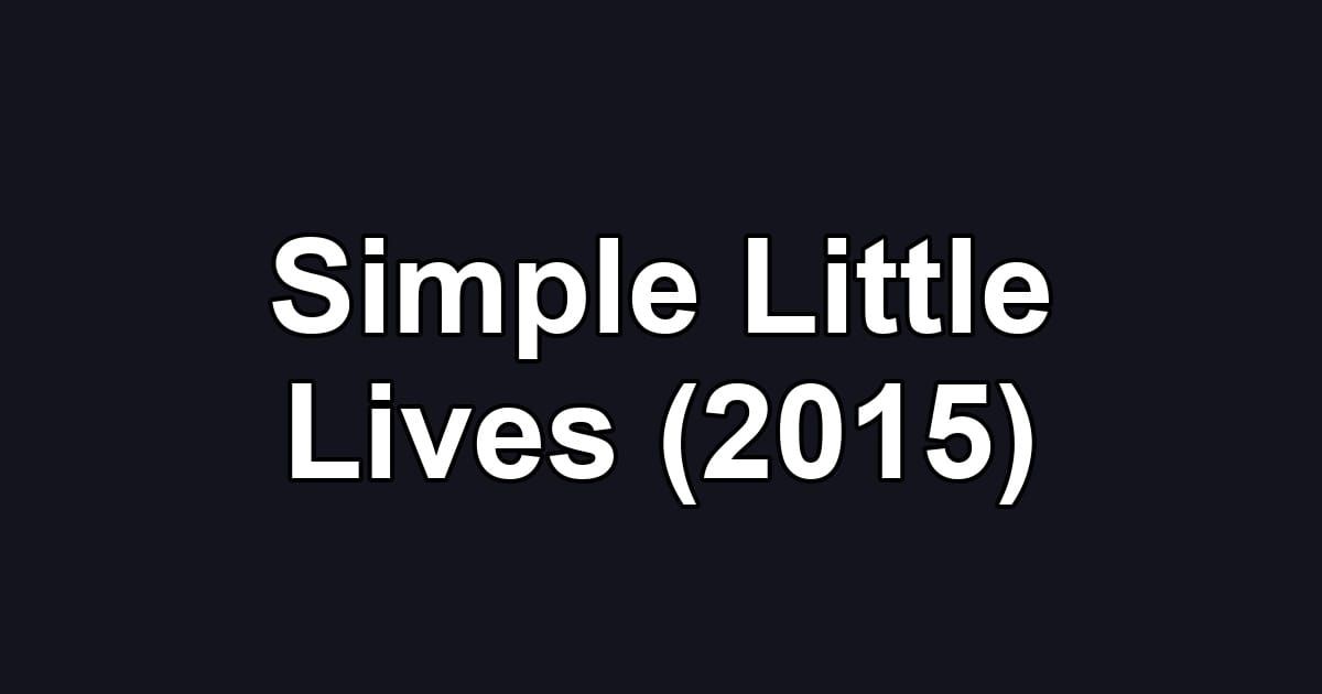 Simple Little Lives (2015)