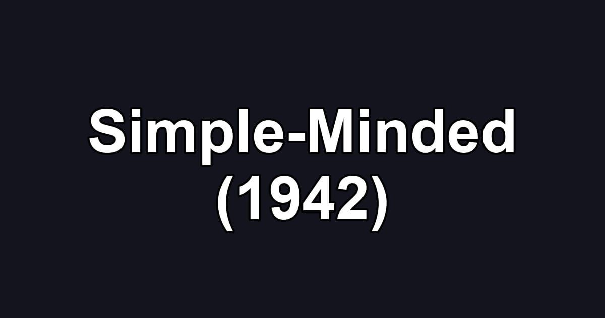 Simple-Minded (1942)