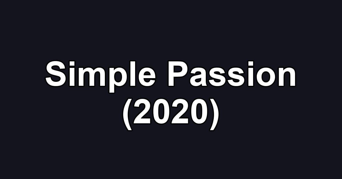 Simple Passion (2020)